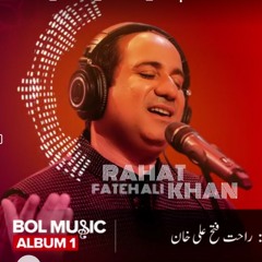 Rabba vey Rahat Fateh Ali Khan(LIKHA HAI KIYA LAKEERON) BOL MUSIC 2018