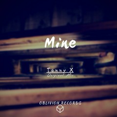 Tonny X - Mine (Original Mix)