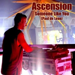 Ascension - Someone Like You (Paul De Leon)