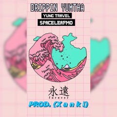 Yung Travel x SpaceLeafMo - Drippin' Yumtha (Prod. X A N K I)