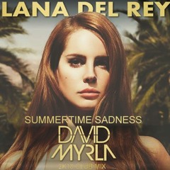 Lana Del rey - Summertime Sadness (David Myrla 2k18 Club Mix)
