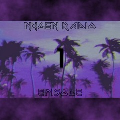 Nxgen Radio Episode 1