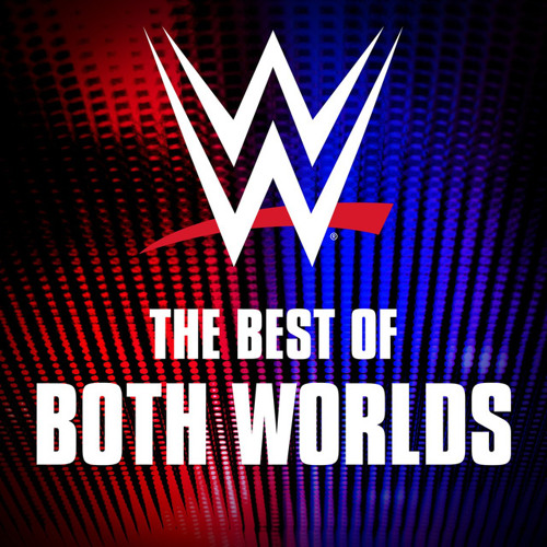 WWE: The Best of Both Worlds [WWE Network] +AE (Arena Effect)