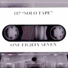 187 Family - Solo Tape [Full Tape]