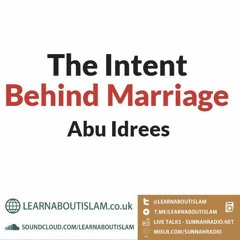 The Intent behind Marriage - Abu Idrees | Pearls of Wisdom