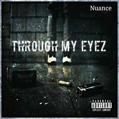 Through My Eyez (Prod. NuanceTheArtist)