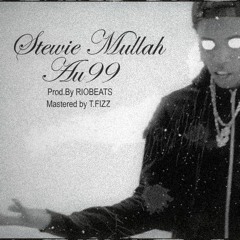 Stewie Mullah - Au99(Prod.By RIO BEATS & T.Fizz)
