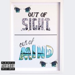 Outta Sight Outta Mind
