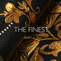 Andre x Jay - The Finest