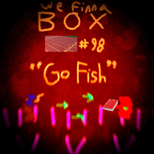We Finna Box - G̀̕͡o̢͟͠ ͘͜F͡í̕҉s̷̀̀h́̕͝҉̡