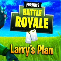 "Larrys Plan" Drake - God's Plan (Fortnite Rap Parody)