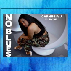 No Blues - Carnesia J ft. BNINE