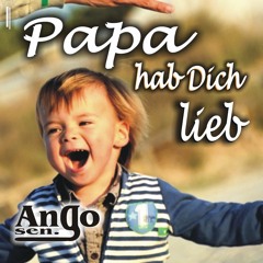 Papa, ich hab Dich sehr lieb