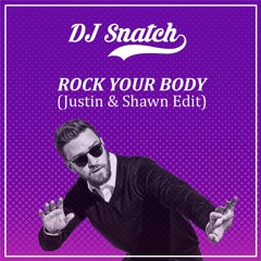 DJ Snatch - Rock Your Body (Justin Vs Shawn Lee Edit)