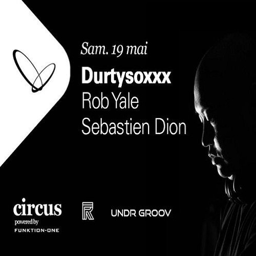 Durtysoxxx @ Circus (Montreal, Canada)