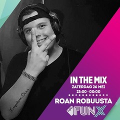 FunX Liveset 26-5-2018 - Roan Robuusta