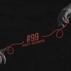 #99 - Hyga. Ft Hien Nguyen