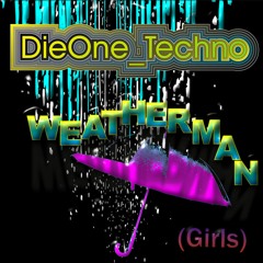 DieOne Techno Weatherman (girls)  125bpm