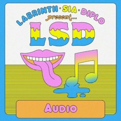 LSD - Audio ft. Sia, Diplo, Labrinth (MOZ REMIX) FREE DOWNLOAD