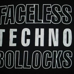 Faceless Techno Bollocks (Psychedelic Techno)