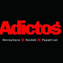 MoneyKane feat: Raydel G #Adictos prod:Papa Kruel
