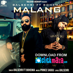 Malang - Balsehri Ft Bohemia - Latest Punjabi Song - ClickMaza.com