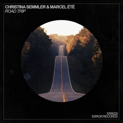 OUT NOW! Christina Semmler & Marcel Été - Road Trip (Original Mix)