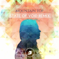Danny Darko Ft Alisha Jade - Mountain Top (State Of Void Remix)