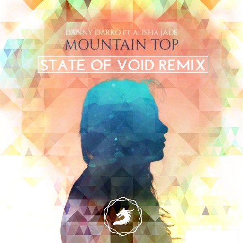 Danny Darko Ft Alisha Jade - Mountain Top (State Of Void Remix)