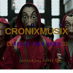 🏦 Lacasa Del Papel / Bella Ciao 💵(Remix) [CronixMusix]