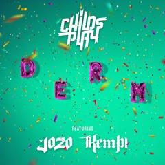 Childsplay - Derm (feat. Jozo & Kempi) ( Thoriks  & Token Extended )