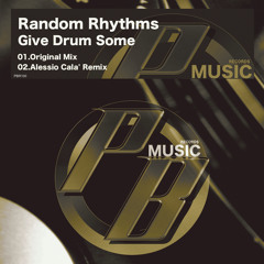Random Rhythms - Give Drum Some (Alessio Cala' Remix)