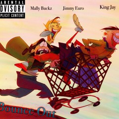 Bounce Out Ft. Jimmy Euro & King Jay
