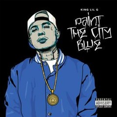 King Lil G - Capital G (Paint The City Blue) 2018
