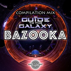 Bazooka - Guide To The Galaxy (Compilation Mix 2018)