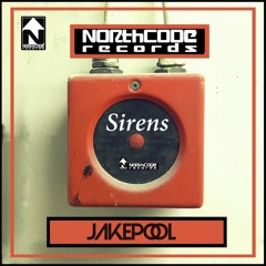 Jakepool - Sirens (Original Mix)(Ref.044 NorthCodeRecords)