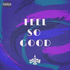 Feel So Good (prod. T. Carriér)