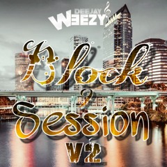 BLOCK 9 SESSION V2 - DJ WEEZY
