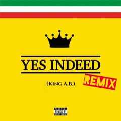King A.B. -YES INDEED (DRAKE FT. LIL BABY(REMIX)