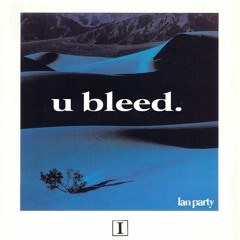 u bleed.