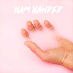 Ham Handed
