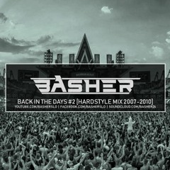 Basher - Back In The Days #2 (Hardstyle Mix 2007 - 2010)
