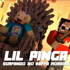 LIL PINGA - SURFANDO NO RAFFA MOREIRA