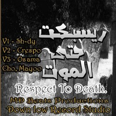 RESPECT حتي الموت | SH-DY Ft, CRESPO Ft, OSAMA Ft, MAYOO ( MD BEATS )