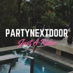 PARTYNEXTDOOR - Just A Rider Extended