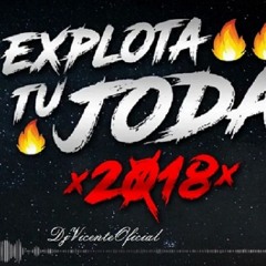 🔊 ENGANCHADO REGGAETON 2018 VOL #13 ➤ EXPLOTA TU JODA ✘ DJ Vicente 👈🔥★REMIX FIESTERO★🔥