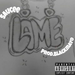 Saucee - Lame(prod.BlackMayo)