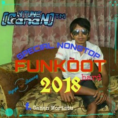 [GANAN]™ - NONSTOP FUNKOT HARD  2018-XTUNE