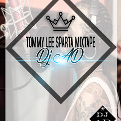 TOMMY LEE SPARTA MIX TAPE (Dj AD)