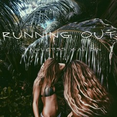 Running Out - (Raiguetss X Ah Sin)